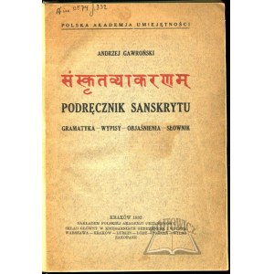 GAWROŃSKI Andrzej, Podręcznik sanskrytu. Gramatyka - wypisy - objaśnienia - słownik.