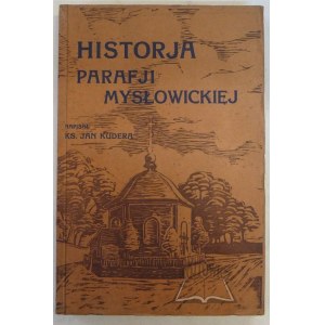 KUDERA Jan (ksiądz), Historja parafji mysłowickiej.