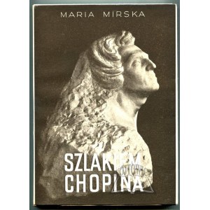 MIRSKA Maria, Szlakiem Chopina.