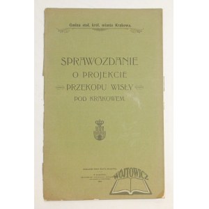 SPRAWOZDANIE o projekcie przekopu Wisły pod Krakowem.