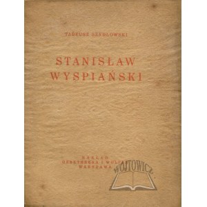 SZYDŁOWSKI Tadeusz, Stanisław Wyspiański.