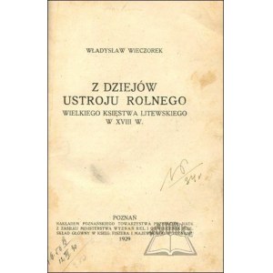WIECZOREK Władysław, Z dziejów ustroju rolnego Wielkiego Księstwa Litewskiego w XVIII w.