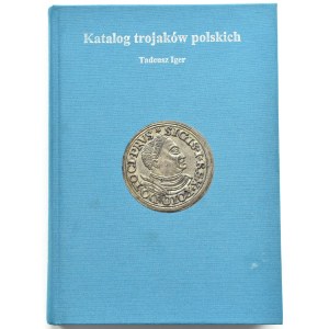 Tadeusz Iger, Katalog trojaków polskich, wyd. I, Warszawa 2008, płócienna okładka, ORYGINAŁ!