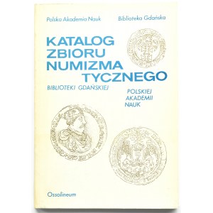 Katalog zbioru numizmatycznego Biblioteki Gdańskiej PAN, Ossolineum, 1984