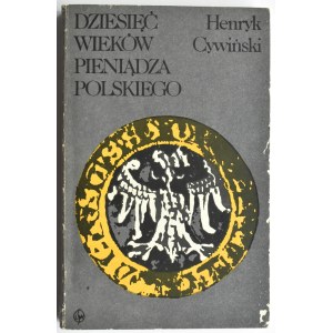 H. Cywiński, Dziesięć wieków pieniądza polskiego, wydanie II, Warszawa 1987