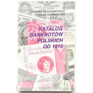J. Parchimowicz, T. Borkowski, Katalog Polskich Banknotów od 1916, Szczecin 1993