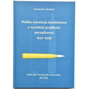 P. Michalski, Polska amunicja karabinowa... 1931-39, Pogórze 2019
