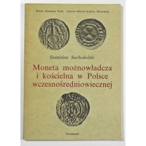 Suchodolski Stanisław, Moneta możnowładcza i kościelna w Polsce wczesnośredniowiecznej