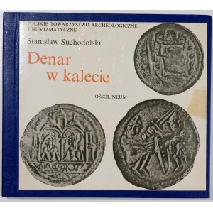 Suchodolski Stanisław, Denar w kalecie