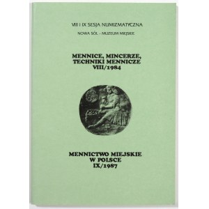 Mennice, mincerze, techniki mennicze VIII/1984; Mennictwo miejskie w Polsce IX/1987