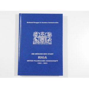 Kruggel Eckhard & Gerbaševskis Gundars , Die Münzen der Stadt Riga unter Polonischer Herrschaft 1581-1621