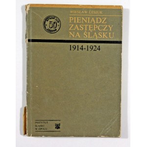 Lesiuk Wiesław, Pieniądz zastępczy na Śląsku 1914-1924