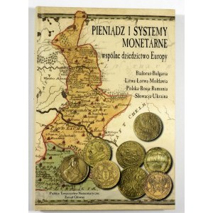 Pieniądz i systemy monetarne. Wspólne dziedzictwo Europy