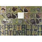 Marek SOBCZYK (ur. 1955), Kapitalizm naturalizm, 2007