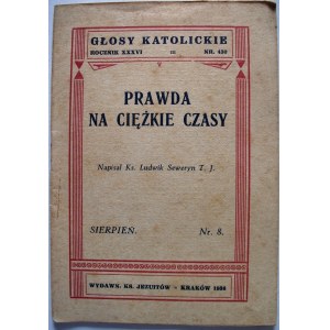 GŁOSY KATOLICKIE. Kraków, sierpień nr 8. Rocznik XXXVI. Nr 430. s. 32. [Zawiera]. Ks. Ludwik Seweryn