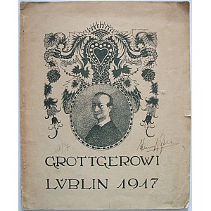 [JEDNODNIÓWKA]. Grottgerowi lublin 1917. Nakładem „Komitetu Grottgerowskiego”