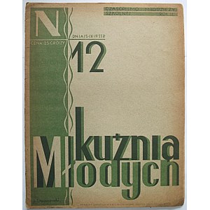 KUŹNIA MŁODYCH. W-wa, 15 września 1933. Rok II. Nr 12. Format jw. s. 16. Brosz. wyd. Okładkę projektował H