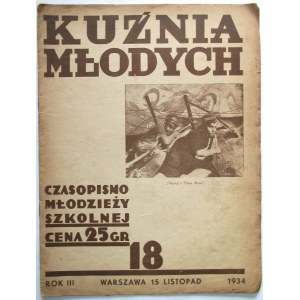 KUŹNIA MŁODYCH. W-wa, 15 listopad 1934. Rok III. Nr 18 (49). Druk. Zakł. Graf. E. Dr. K. Koziańskich