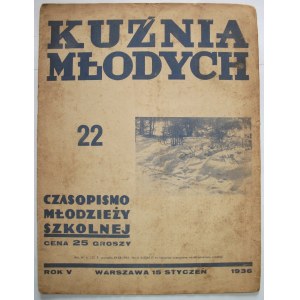 KUŹNIA MŁODYCH. W-wa, 15 styczeń 1936. Rok V. Nr 22 (73). Druk i format jw. s. 16. Brosz. wyd