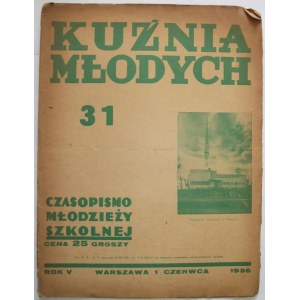 KUŹNIA MŁODYCH. W-wa 1936, 1 czerwca. Rok V. nr 31 (81). Druk i format jw. s. 16. Brosz. wyd