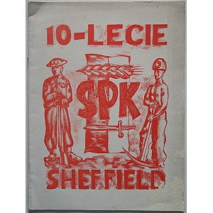 10-cio Lecie S. P. K. Koła Rejonowego No. 439 w Sheffield. Scheffield, dnia 2 marca 1957. Redakcja S. Dudnik