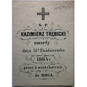 [TRĘBICKI KAZIMIERZ]. Obrazek funeralny : Ś. P. Kazimierz Trębicki zmarły dnia 31 Października 1864 r
