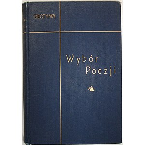 DEOTYMA. [Właściwie Jadwiga Łuszczewska]. Wybór poezji. Xięga pierwsza i Xięga druga. W-wa 1898