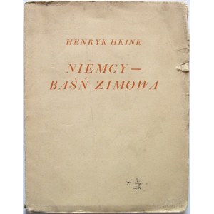 HEINE HENRYK. Niemcy - Baśń Zimowa. Przełożył Henryk Monat. Kraków 1924. Druk. Narodowa. Format 13/17 cm. s