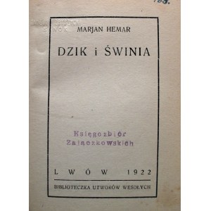 HEMAR MARIAN. Dzik i świnia. Lwów 1922. Biblioteczka Utworów Wesołych. Druk. „PRACA”. Format 12/15 cm. s. 64