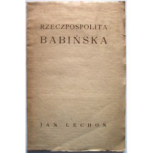 LECHOŃ JAN. Rzeczpospolita Babińska. Śpiewa historyczne. Napisał [...]. W-wa [1919/20?]. Tow