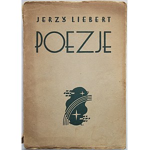LIEBERT JERZY. Poezje. W-wa 1934. Nakł. Księgarni F. Hoesicka. Druk. B-ci Drapczyńskich. Format 14/20 cm. s