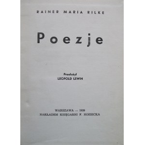 RILKE RAINER MARIA. Poezje. Przełożył Leopold Lewin. W-wa 1939. Nakł. Księgarni F. Hoesicka. Druk