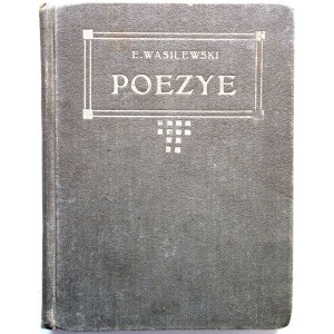 WASILEWSKI EDMUND. Poezye. Wydanie piąte (przejrzane i powiększone). Kraków 1873. Nakł. Księgarni J. M