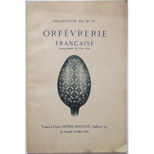 [KATALOG]. Collection de Mlle P... Orfévrerie Francaise principalement du XVIII siécle. Paris, Hotel Druot