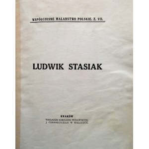 [STASIAK LUDWIK]. Współczesne Malarstwo Polskie. Zeszyt VII. Ludwik Stasiak. Kraków [1913 ]