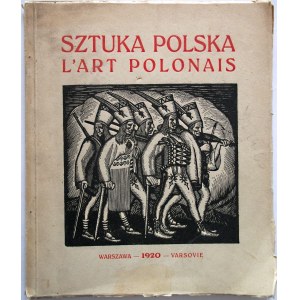 SZTUKA POLSKA. (Zarys rozwoju polskiego malarstwa i rzeźby). W-wa 1920. Nakł. Ministerstwa Sztuki i Kultury