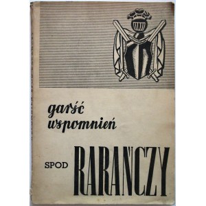 GARŚĆ WSPOMNIEŃ SPOD RARAŃCZY. W-wa 1938. Wyd. Koło 2 P. P. Legionów Polskich. Druk
