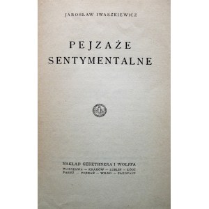IWASZKIEWICZ JAROSŁAW. Pejzaże sentymentalne. W-wa 1926. Nakł. GiW. Druk. Wł. Łazarskiego. Format 13/18 cm. s