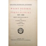 KUBALA LUDWIK. Wojny Duńskie i Pokój Oliwski 1657 - 1660. (Szkiców historycznych serja VI). Napisał [...]