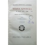 KUBALA LUDWIK. Wojna Szwecka 1655 - 1656. (Szkiców historycznych serya IV). Napisał [...]. Z 19 rycinami