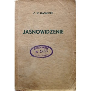 LEADBEATER C. W. Jasnowidzenie. W-wa 1938. Wydawnictwo Powszechne. Druk. Pospieszna, Kraków. Format 12/19 cm