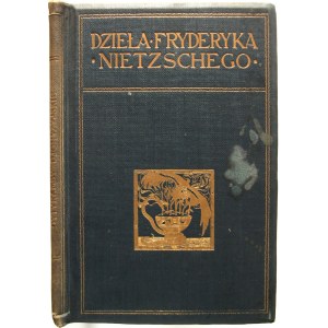 NIETZSCHE FRYDERYK. Dytyramby Dionizyjskie. Przełożył Stanisław Wyrzykowski. W-wa 1909