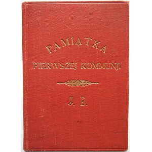 PAMIĄTKA PIERWSZEJ KOMMUNJI. W-wa 1893. Druk. Franciszka Czerwińskiego. Format 10/14 cm. s. 48. Opr. introlig