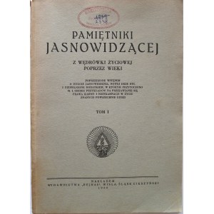 PAMIĘTNIKI JASNOWIDZĄCEJ. Z wędrówki życiowej poprzez wieki. Poprzedzone wstępem o istocie jasnowidzenia