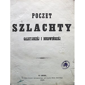 POCZET SZLACHTY GALICYJSJIEJ I BUKOWIŃSKIEJ. Lwów 1857. W drukarni Instytutu Stauropigiańskiego