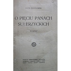 CHOJNOWSKI PIOTR. O pięciu panach Sulerzyckich. Nowele. W-wa 1928. Nakł. GiW. Druk. J. Rajskiego