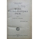 [WOLAŃSKI ADAM]. TADEUSZ SOPLICA - pseudonim. Wojna polsko - rosyjska 1792 r. Tom I - II