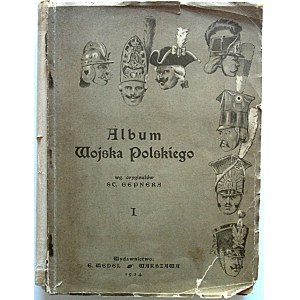 ALBUM WOJSKA POLSKIEGO wg oryginałów St. Gepnera. W-wa 1934 Wydawnictwo E. Wedel. Format 18/24 cm. s. [15] k