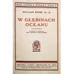 BEEBE WILLIAM. W głębinach oceanu. Życie wód południowych. Z 51 ilustracjami