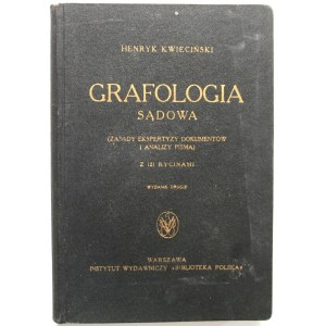 KWIECIŃSKI HENRYK. Grafologia sądowa. (Zasady ekspertyzy dokumentów i analizy pisma). Z 121 rycinami